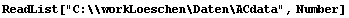 ReadList["C:\\workLoeschen\Daten\ACdata", Number]